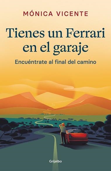 TIENES UN FERRARI EN EL GARAJE.ENCUÉNTRATE AL FINAL DEL CAMINO | 9788425360817 | VICENTE,MÓNICA | Libreria Geli - Librería Online de Girona - Comprar libros en catalán y castellano