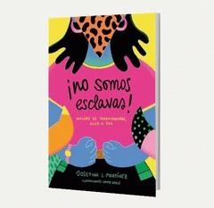 NO SOMOS ESCLAVAS! | 9788409282043 | LUZURIAGA MARTÍNEZ, JOSEFINA | Llibreria Geli - Llibreria Online de Girona - Comprar llibres en català i castellà