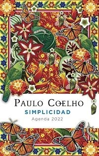 SIMPLICIDAD(AGENDA COELHO 2022) | 9788408241546 | COELHO,PAULO | Llibreria Geli - Llibreria Online de Girona - Comprar llibres en català i castellà