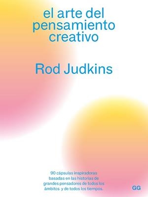 EL ARTE DEL PENSAMIENTO CREATIVO | 9788425233180 | JUDKINS,ROD | Llibreria Geli - Llibreria Online de Girona - Comprar llibres en català i castellà