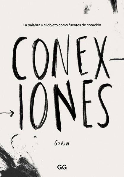 CONEXIONES.LA PALABRA Y EL OBJETO COMO FUENTES DE CREACIÓN | 9788425233357 | GURIDI | Libreria Geli - Librería Online de Girona - Comprar libros en catalán y castellano