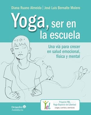 YOGA,SER EN LA ESCUELA | 9788494928383 | RUANO ALMEIDA,DIANA/BERNALTE MOLERO,JOSÉ LUIS | Libreria Geli - Librería Online de Girona - Comprar libros en catalán y castellano