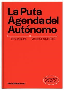 LA PUTA AGENDA DEL AUTÓNOMO 2022 | 9788412233667 | P. MODERNOS CREATIVOS SLU (PUTOSMODERNOS) | Libreria Geli - Librería Online de Girona - Comprar libros en catalán y castellano
