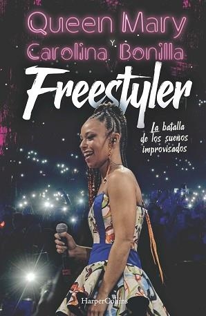 FREESTYLER.LA BATALLA DE LOS SUEÑOS IMPROVISADOS | 9788491396949 | QUEEN,MARY/BONILLA,CAROLINA | Libreria Geli - Librería Online de Girona - Comprar libros en catalán y castellano