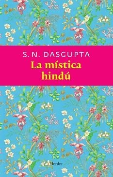 LA MÍSTICA HINDÚ | 9788425425837 | DASGUPTA,SURENDRANATH | Llibreria Geli - Llibreria Online de Girona - Comprar llibres en català i castellà