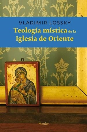 TEOLOGÍA MÍSTICA DE LA IGLESIA DE ORIENTE | 9788425412684 | LOSSKY,VLADIMIR | Libreria Geli - Librería Online de Girona - Comprar libros en catalán y castellano
