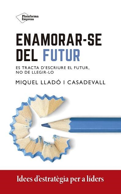ENAMORAR-SE DEL FUTUR | 9788418582967 | LLADÓ,MIQUEL | Libreria Geli - Librería Online de Girona - Comprar libros en catalán y castellano