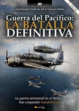 GUERRA DEL PACÍFICO:LA BATALLA DEFINITIVA | 9788413051796 | GUTIÉRREZ DE LA CÁMARA SEÑÁN,JOSÉ MANUEL | Libreria Geli - Librería Online de Girona - Comprar libros en catalán y castellano