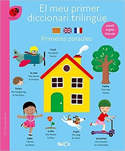 EL MEU PRIMER DICCIONARI TRILINGÜE-PRIMERES PARAULES | 9789403225111 |    | Libreria Geli - Librería Online de Girona - Comprar libros en catalán y castellano