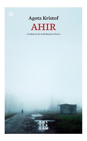 AHIR | 9788417918569 | KRISTOF,AGOTA | Libreria Geli - Librería Online de Girona - Comprar libros en catalán y castellano