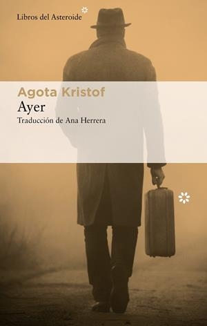 AYER | 9788417977825 | KRISTOFF,AGOTA | Llibreria Geli - Llibreria Online de Girona - Comprar llibres en català i castellà