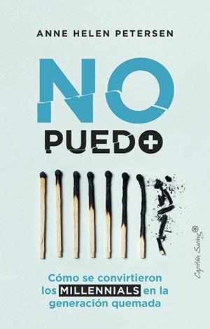 NO PUEDO MÁS.CÓMO SE CONVIRTIERON LOS MILLENIALS EN LA GENERACIÓN QUEMADA | 9788412390261 | PETERSEN,ANNE HELEN | Llibreria Geli - Llibreria Online de Girona - Comprar llibres en català i castellà