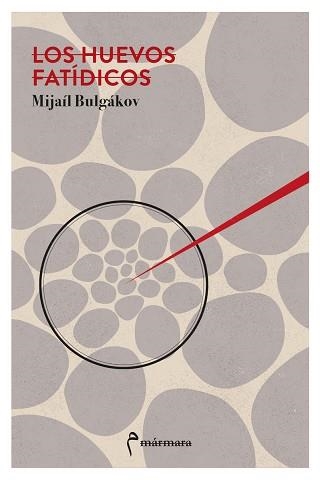 LOS HUEVOS FATÍDICOS | 9788412245844 | BULGAKOV,MIJAIL | Libreria Geli - Librería Online de Girona - Comprar libros en catalán y castellano
