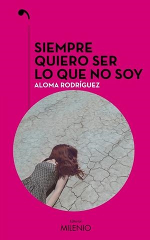 SIEMPRE QUIERO SER LO QUE NO SOY | 9788497439411 | RODRÍGUEZ,ALOMA | Llibreria Geli - Llibreria Online de Girona - Comprar llibres en català i castellà