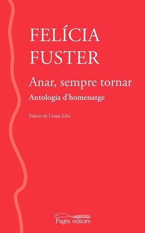 ANAR,SEMPRE TORNAR.ANTOLOGIA D'HOMENATGE | 9788413033013 | FUSTER,FELÍCIA | Llibreria Geli - Llibreria Online de Girona - Comprar llibres en català i castellà