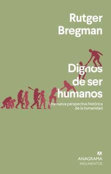 DIGNOS DE SER HUMANOS.UNA NUEVA PERSPECTIVA HISTÓRICA DE LA HUMANIDAD | 9788433964731 | BREGMAN,RUTGER | Libreria Geli - Librería Online de Girona - Comprar libros en catalán y castellano