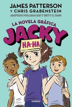 JACKY HA-HA 3.LA NOVELA GRÁFICA | 9788424670269 | PATTERSON,JAMES/GRABENSTEIN,CHRIS | Libreria Geli - Librería Online de Girona - Comprar libros en catalán y castellano
