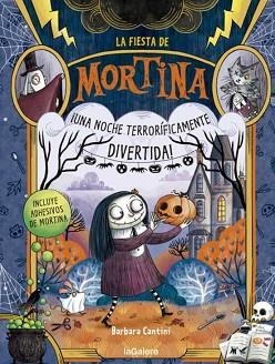 LA FIESTA DE MORTINA.¡UNA NOCHE TERRORÍFICAMENTE DIVERTIDA! | 9788424667474 | CANTINI,BARBARA | Libreria Geli - Librería Online de Girona - Comprar libros en catalán y castellano