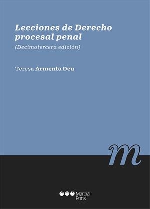 LECCIONES DE DERECHO PROCESAL PENAL(13ª EDICIÓN 2021) | 9788413812519 | ARMENTA DEU,Mª TERESA | Llibreria Geli - Llibreria Online de Girona - Comprar llibres en català i castellà