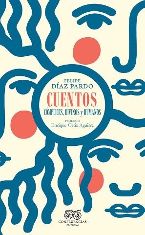 CUENTOS CÓMPLICES,DIVINOS Y HUMANOS | 9788412336672 | DIAZ PARDO,FELIPE | Llibreria Geli - Llibreria Online de Girona - Comprar llibres en català i castellà