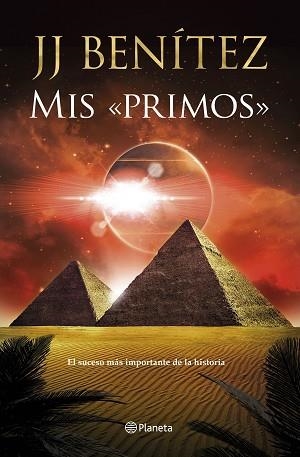 MIS PRIMOS.EL SUCESO MÁS IMPORTANTE DE LA HISTORIA | 9788408246978 | BENÍTEZ,J.J. | Llibreria Geli - Llibreria Online de Girona - Comprar llibres en català i castellà