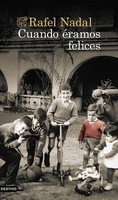CUANDO ÉRAMOS FELICES | 9788423360161 | NADAL,RAFEL | Llibreria Geli - Llibreria Online de Girona - Comprar llibres en català i castellà