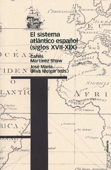 EL SISTEMA ATLANTICO ESPAÑOL | 9788495379986 | MARTINEZ SHAW,CARLOS | Libreria Geli - Librería Online de Girona - Comprar libros en catalán y castellano