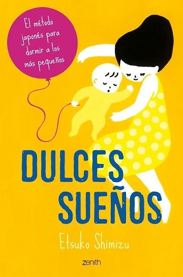 DULCES SUEÑOS.EL MÉTODO JAPONÉS PARA DORMIR A LOS MÁS PEQUEÑOS | 9788408246435 | SHIMIZU,ETSUKO | Libreria Geli - Librería Online de Girona - Comprar libros en catalán y castellano