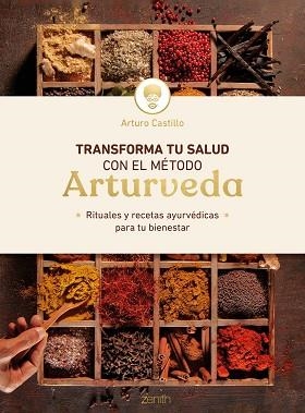 TRANSFORMA TU SALUD CON EL MÉTODO ARTURVEDA | 9788408246428 | CASTILLO,ARTURO | Libreria Geli - Librería Online de Girona - Comprar libros en catalán y castellano
