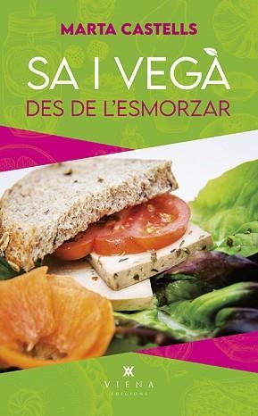 SA I VEGÀ DES DE L'ESMORZAR | 9788417998684 | CASTELLS,MARTA | Libreria Geli - Librería Online de Girona - Comprar libros en catalán y castellano