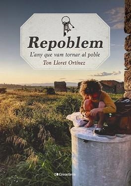 REPOBLEM.L'ANY QUE VAM TORNAR AL POBLE | 9788413560564 | LLORET ORTÍNEZ,TON | Libreria Geli - Librería Online de Girona - Comprar libros en catalán y castellano