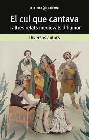 EL CUL QUE CANTAVA I ALTRES RELATS MEDIEVALS D'HUMOR | 9788413581927 | A.A.D.D. | Libreria Geli - Librería Online de Girona - Comprar libros en catalán y castellano