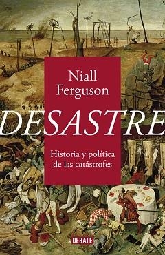 DESASTRE.HISTORIA Y POLITICA DE LAS CATASTROFES | 9788418056734 | FERGUSON,NIALL | Llibreria Geli - Llibreria Online de Girona - Comprar llibres en català i castellà