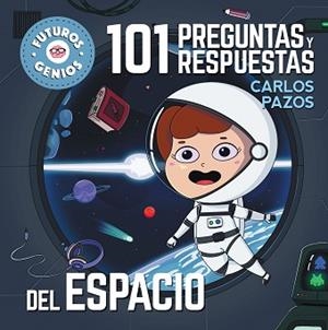 101 PREGUNTAS Y RESPUESTAS DEL ESPACIO(FUTUROS GENIOS 7) | 9788448858438 | PAZOS,CARLOS | Llibreria Geli - Llibreria Online de Girona - Comprar llibres en català i castellà