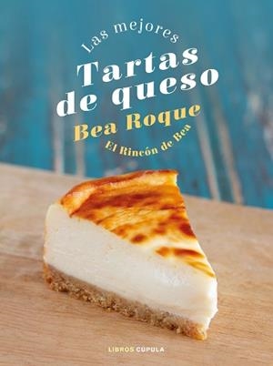 LAS MEJORES TARTAS DE QUESO | 9788448028824 | ROQUE,BEA | Libreria Geli - Librería Online de Girona - Comprar libros en catalán y castellano