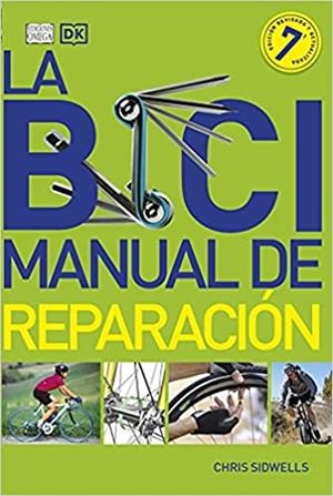 LA BICI.MANUAL DE REPARACIÓN | 9788428217453 | SIDWELLS,CHRIS | Llibreria Geli - Llibreria Online de Girona - Comprar llibres en català i castellà