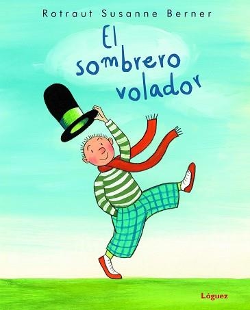 EL SOMBRERO VOLADOR | 9788412311624 | BERNER,ROTRAUT SUSANNE | Libreria Geli - Librería Online de Girona - Comprar libros en catalán y castellano