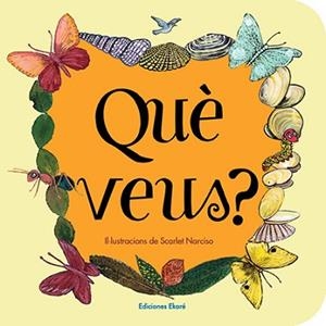 QUÈ VEUS? | 9788412372885 | NARCISO,SCARLET | Llibreria Geli - Llibreria Online de Girona - Comprar llibres en català i castellà