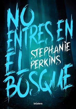 NO ENTRES EN EL BOSQUE | 9788424668778 | PERKINS,STEPHANIE | Libreria Geli - Librería Online de Girona - Comprar libros en catalán y castellano