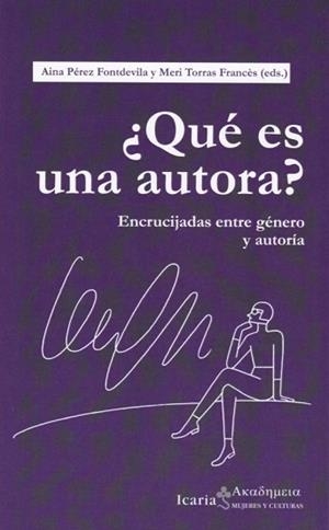 QUÉ ES UNA AUTORA? | 9788498889017 | PÉREZ FONTDEVILA, AINA/TORRAS FRANCES, MERI | Libreria Geli - Librería Online de Girona - Comprar libros en catalán y castellano