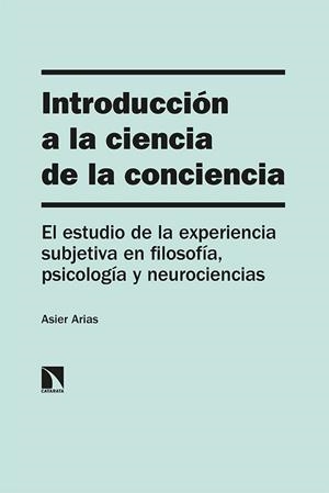 INTRODUCCIÓN A LA CIENCIA DE LA CONCIENCIA | 9788413521749 | ARIAS,ASIER | Libreria Geli - Librería Online de Girona - Comprar libros en catalán y castellano