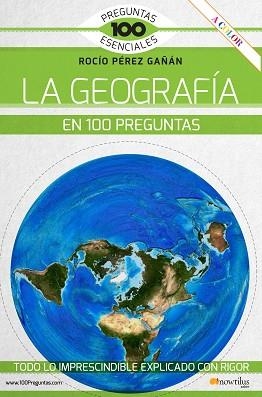 LA GEOGRAFÍA EN 100 PREGUNTAS | 9788413051376 | PEREZ GAÑAN,ROCIO | Llibreria Geli - Llibreria Online de Girona - Comprar llibres en català i castellà