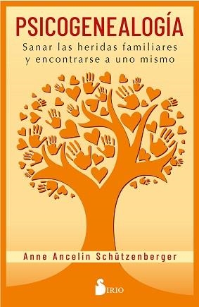 PSICOGENEALOGIA.SANAR LAS HERIDAS FAMILIARES Y ENCONTRARSE A UNO MISMO | 9788418000485 | SCHÜTZENBERGER,ANNE ANCELIN | Libreria Geli - Librería Online de Girona - Comprar libros en catalán y castellano