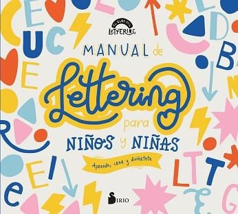 MANUAL DE LETTERING PARA NIÑOS Y NIÑAS.APRENDE, CREA Y DIVIÉRTETE | 9788418531590 | EL CLUB DEL LETTERING | Libreria Geli - Librería Online de Girona - Comprar libros en catalán y castellano