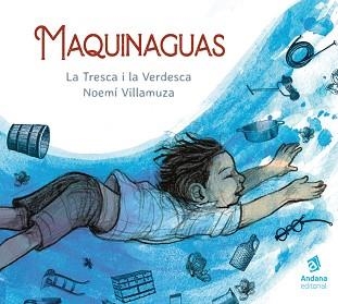 MAQUINAGUAS | 9788418762055 | LA TRESCA I LA VERDESCA | Libreria Geli - Librería Online de Girona - Comprar libros en catalán y castellano