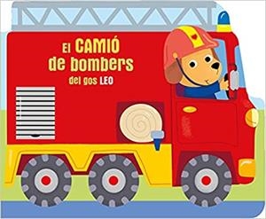 EL CAMIÓ DE BOMBERS DEL GOS LEO | 9789403225494 |   | Libreria Geli - Librería Online de Girona - Comprar libros en catalán y castellano