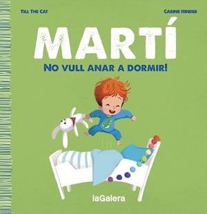 MARTÍ.NO VULL ANAR A DORMIR! | 9788424671334 | Libreria Geli - Librería Online de Girona - Comprar libros en catalán y castellano