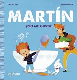 MARTÍN.¡NO ME GUSTA! | 9788424671372 | TILL THE CAT | Libreria Geli - Librería Online de Girona - Comprar libros en catalán y castellano