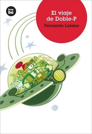 EL VIAJE DE DOBLE-P | 9788483430163 | LALANA JOSA,FERNANDO | Libreria Geli - Librería Online de Girona - Comprar libros en catalán y castellano