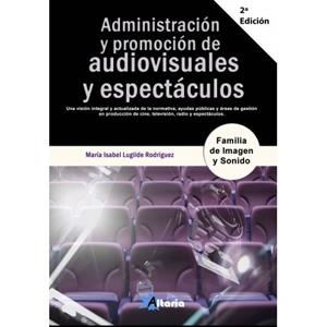 ADMINISTRACIÓN Y PROMOCIÓN DE AUDIOVISUALES Y ESPECTÁCULOS(2ª EDICIÓN 2021) | 9788412385502 | LUGILDE RODRÍGUEZ,Mª ISABEL | Llibreria Geli - Llibreria Online de Girona - Comprar llibres en català i castellà